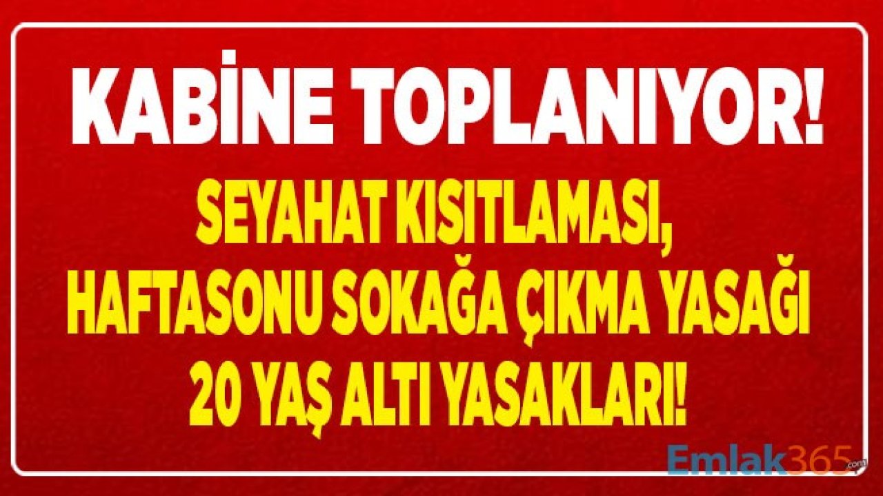 Kabine Toplanıyor! Kabine Toplantısında Neler Konuşulacak, Saat Kaçta, Ne Zaman Açıklanacak?