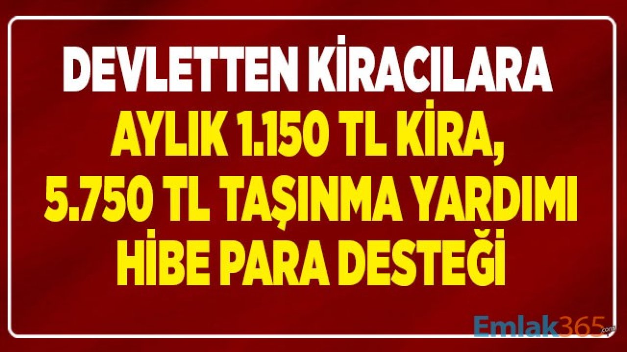 Çevre ve Şehircilik Bakanlığı Destekleri! Kiracılara Aylık 1.150 TL Kira Yardımı, 5 Bin 750 Lira Taşınma Yardımı