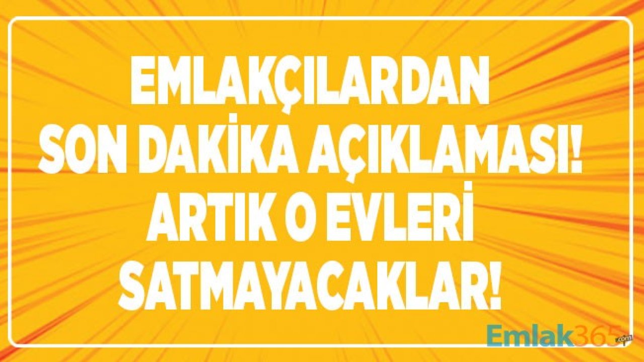 Konut Kredisi Faizi Düştü, Ev Fiyatlarına Yüzde 35 Zam Geldi, Tarihi Kredi Paketi Fırsatçıları Emlakçıları İsyan Ettirdi!