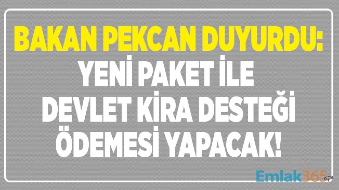 Bakan Pekcan'dan Son Dakika 2020 Kira Desteği ve Vergi İstisnası Açıklaması Geldi!