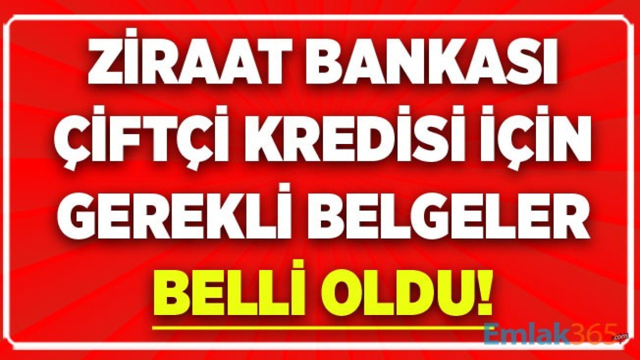 Ziraat Bankası Çiftçi Kredisi Başvurusu İçin Gerekli Belgeler Belli Oldu!