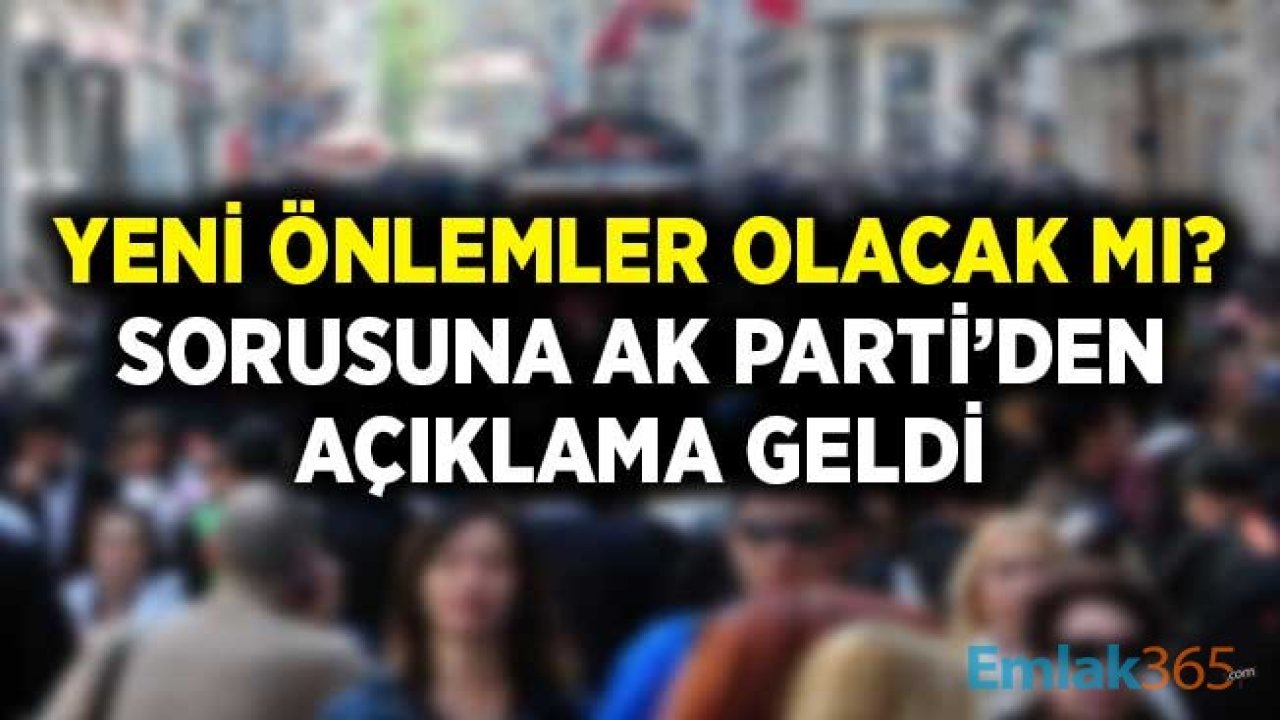 AK Parti'den Yeni Kısıtlama Olacak Mı? Sorusuna Yanıt Geldi