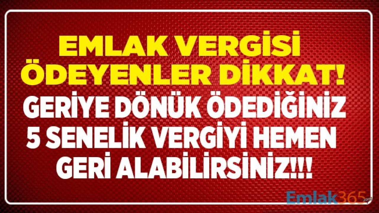 Bu Listede Olanlara Geriye Dönük Ödedikleri 5 Senelik Emlak Vergisi Hemen İade Edilecek! Vergi İadesi Muafiyeti Şartları Neler, Kimler Vergiden Muaf?