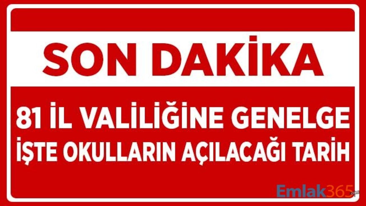 Son Dakika.. MEB'den 81 Şehrin Valiliğine Genelge! İşte Okulların Açılacağı Tarih