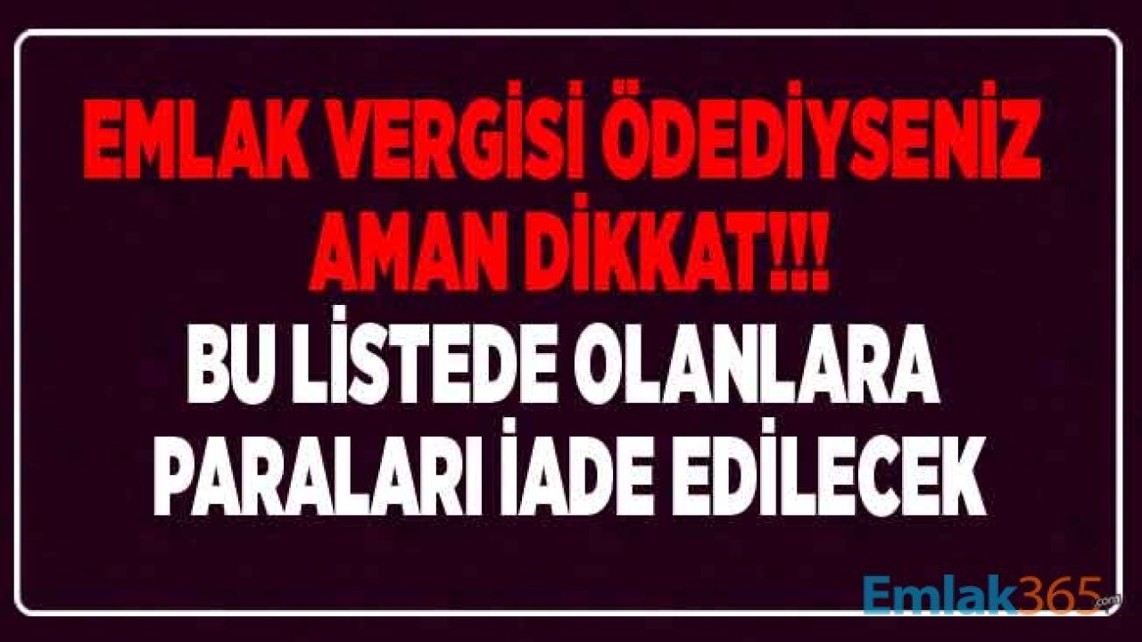 Emlak Vergisi Ödeyenler Dikkat! Geriye Dönük 5 Yıllık Para İadesi Kimlere Yapılacak, Ev Hanımı, Emekliler, Tek Evi Olanlar Muafiyet Hakkından Yararlanabilecek Mi?