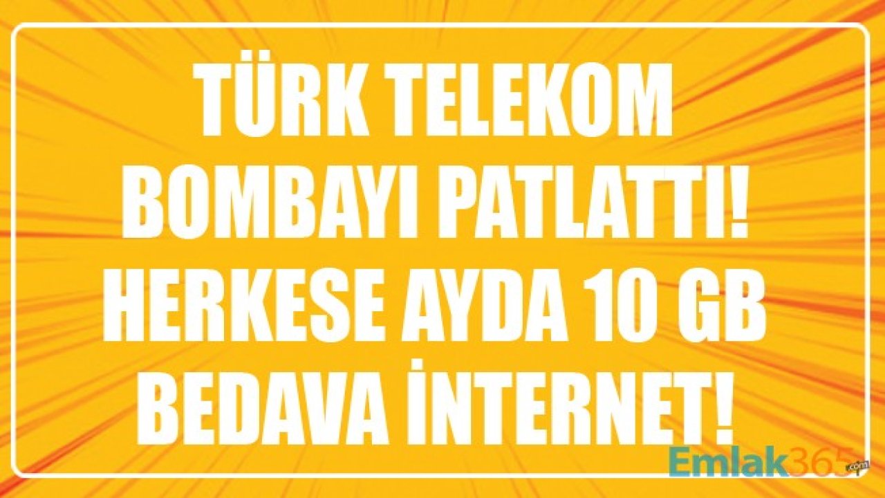 Türk Telekom Bombayı Patlattı! Sil Süpür'den Herkese Ayda 10 GB Bedava İnternet!