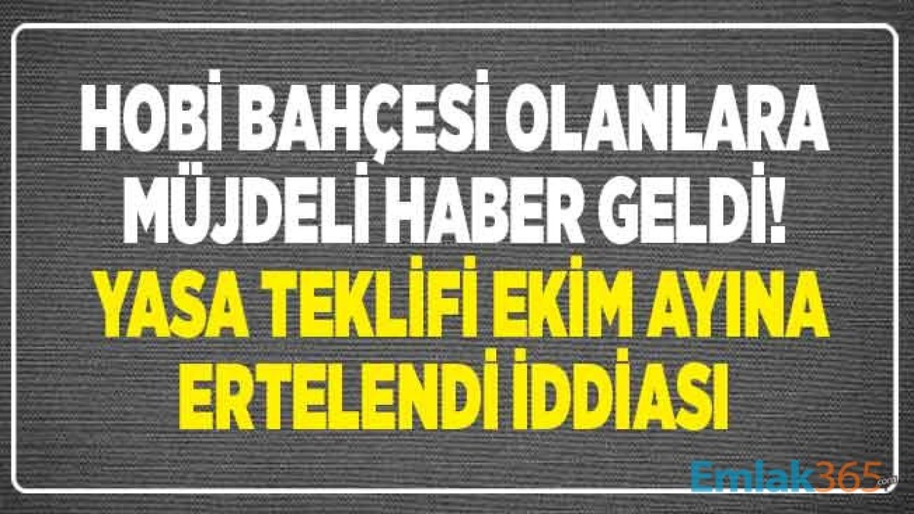 Hobi Bahçesi Olanlar Dikkat! Hobi Bahçeleri İle İlgili Gıda Yasası 2020 Teklifi Ertelendi İddiası Geldi