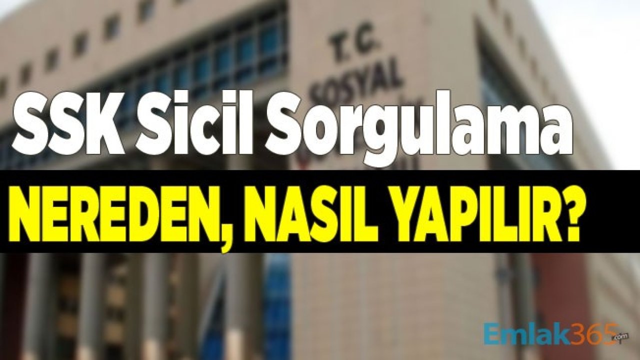 SSK Sicil No Sorgulama Nasıl Yapılır, Nereden Öğrenilir?