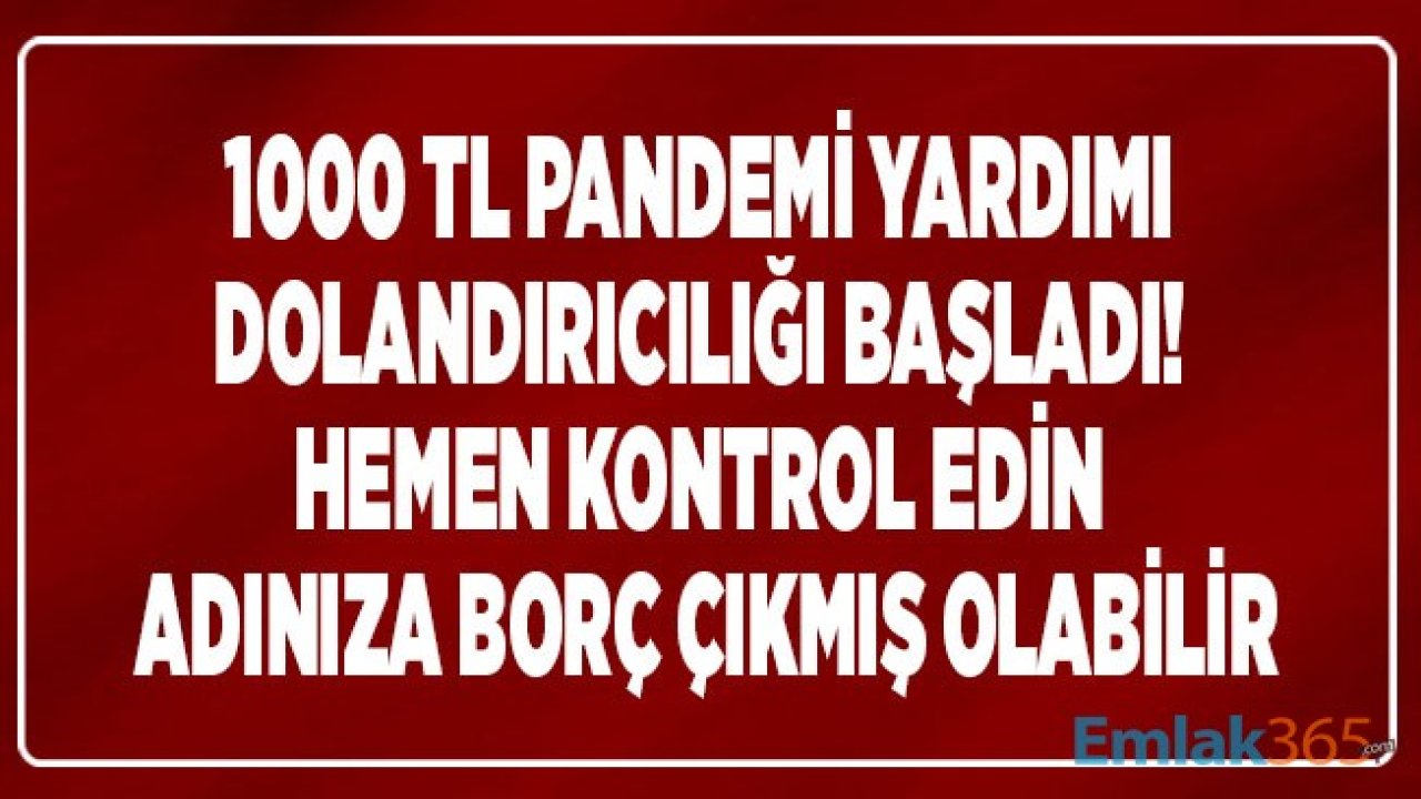 1000 TL Sosyal Destek Pandemi Parası Mesajı Gelenler Dikkat! Kredi Kartı ve Banka Hesaplarınızın Hepsi Boşaltılmış Olabilir