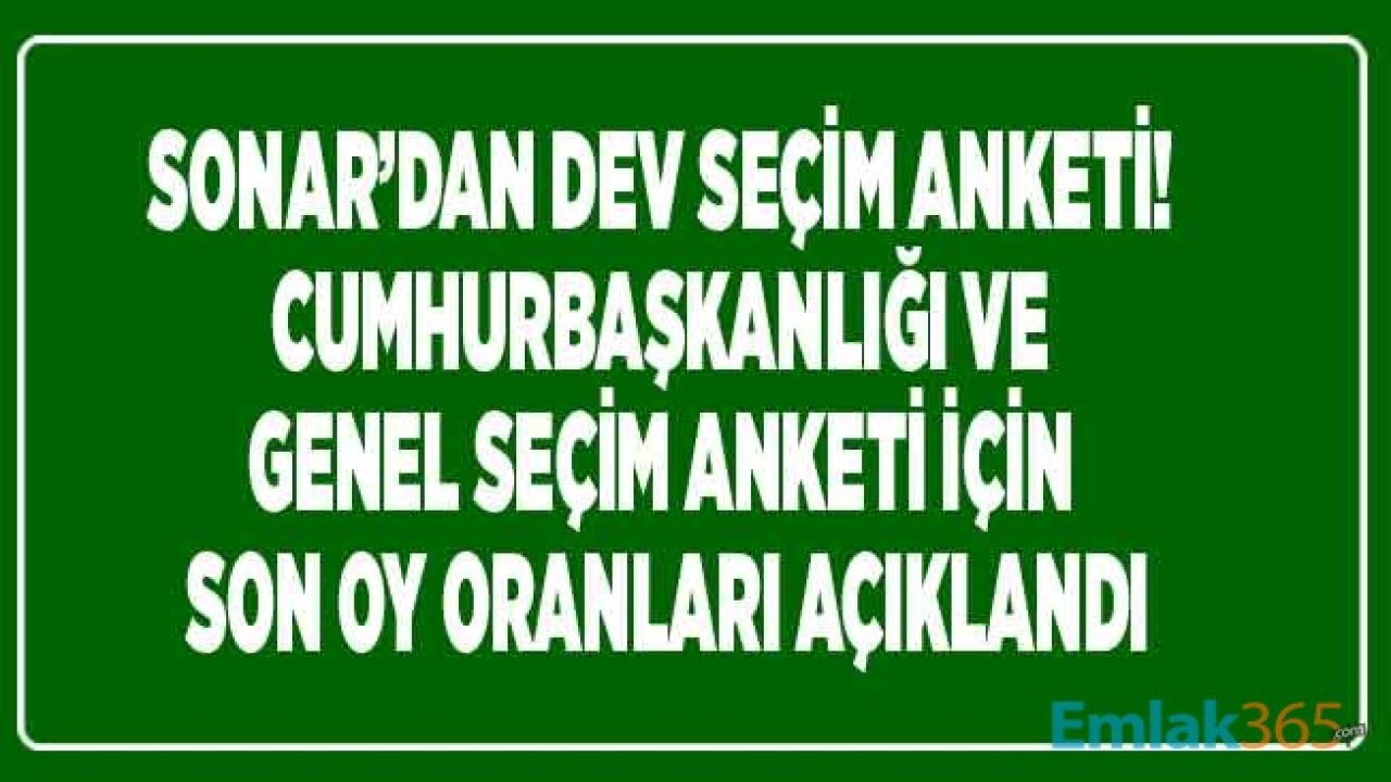 SONAR Son Seçim Anketi Sonuçlarını Açıkladı! Ağustos 2020 Genel Seçim ve Cumhurbaşkanlığı Seçimleri İçin Anket Sonuçları İle Kim Önde?