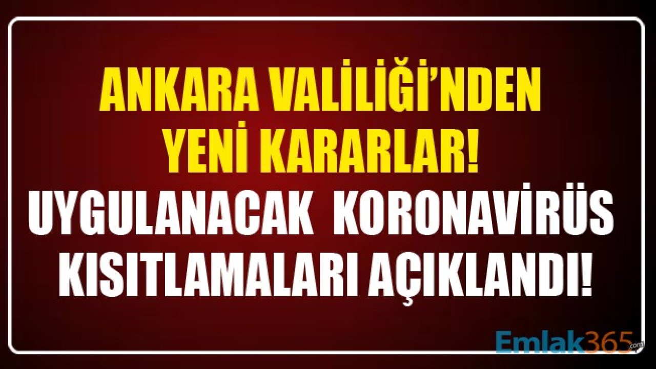 Ankara Valiliği'nden Yeni Kararlar! Ankara'da Uygulanacak Yeni Koronavirüs Kısıtlamaları Duyuruldu!