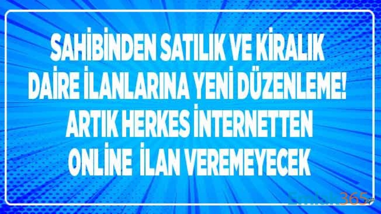 Sahibinden Satılık ve Kiralık Daire İlanlarına Yeni Düzenleme! Yetki Belgesi ve Tapusu Olmayanlar İnternetten İlan Veremeyecek