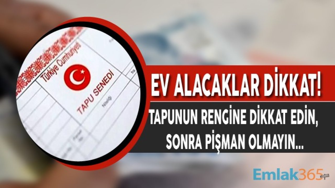 Ev Almak İsteyenler Dikkat! Hisseli, Arsa, Toprak Tapu Ne Demek, Bu Tapulu Ev Alınır Mı, Eve Kredi Çıkar Mı?