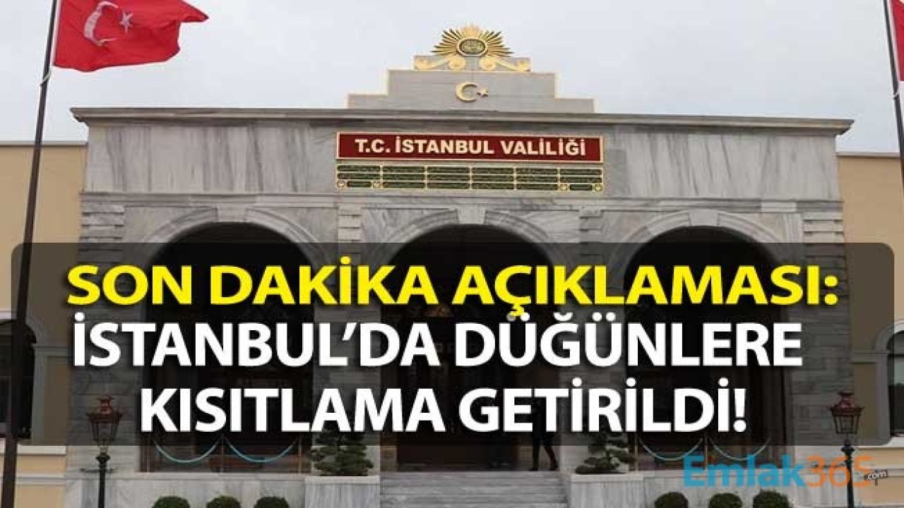 İstanbul'da Düğünlere Kısıtlama! İstanbul Valiliği'nden Son Dakika Açıklaması İle Yeni Korana Virüs Yasak Kararları