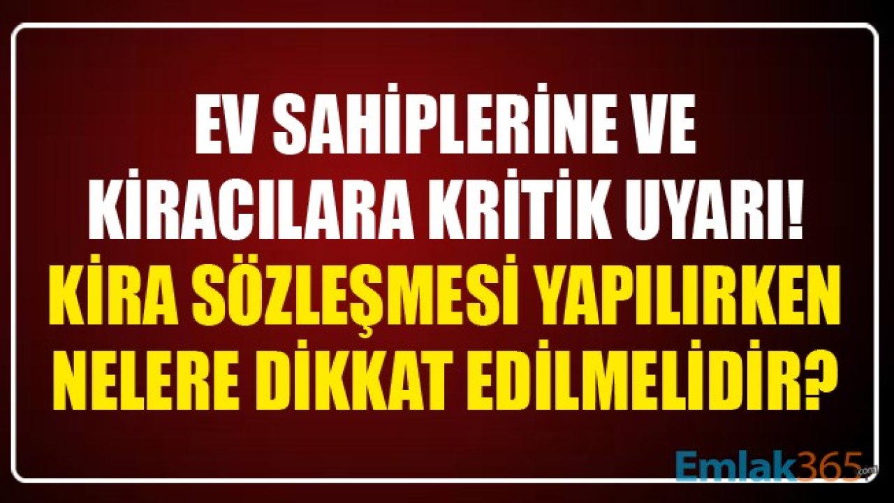 Ev Sahiplerine Ve Kiracılara Kritik Uyarı! Kira Sözleşmesi Yapılırken Nelere Dikkat Edilmelidir?