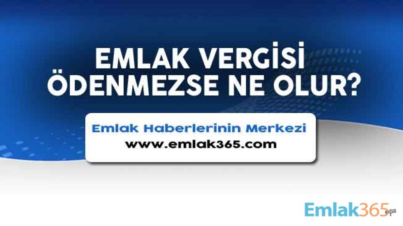 Emlak Vergisi Borcu Ödenmezse Ne Olur?