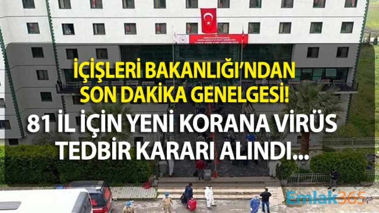 İçişleri Bakanlığı'ndan Son Dakika Korana Virüs Genelgesi: 81 İlde Evde İzolasyon Kurallarına Uymayanlar Yurtlarda Zorunlu Karantina Altına Alınacak!