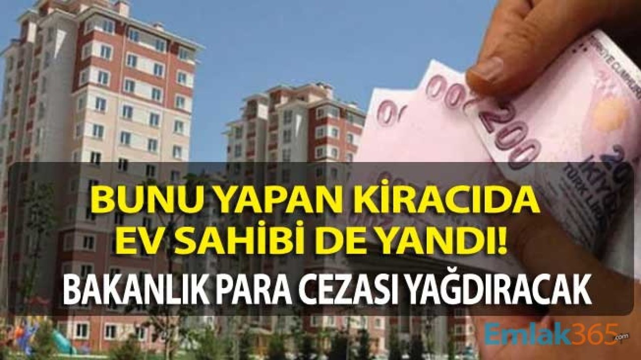 Ev Sahipleri, Kiracılar Dikkat! Kirayı Elden Alan Ev Sahibine ve Banka Hesabına Yatırmayan Kiracılara Maliye Bakanlığı Para Cezası Yağdıracak