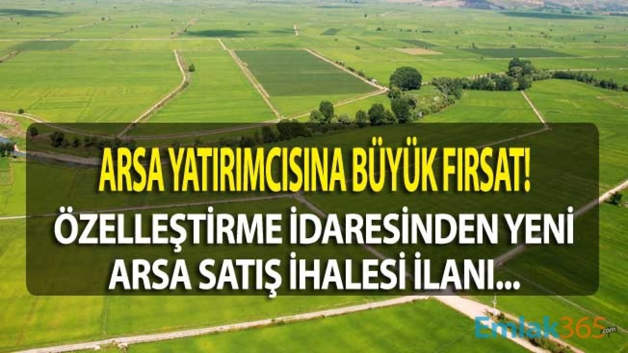 Hazine ve Maliye Bakanlığı Özelleştirme İdaresi Başkanlığından Yatırımcılara Duyuru: 10 İlde Arsa Satışı