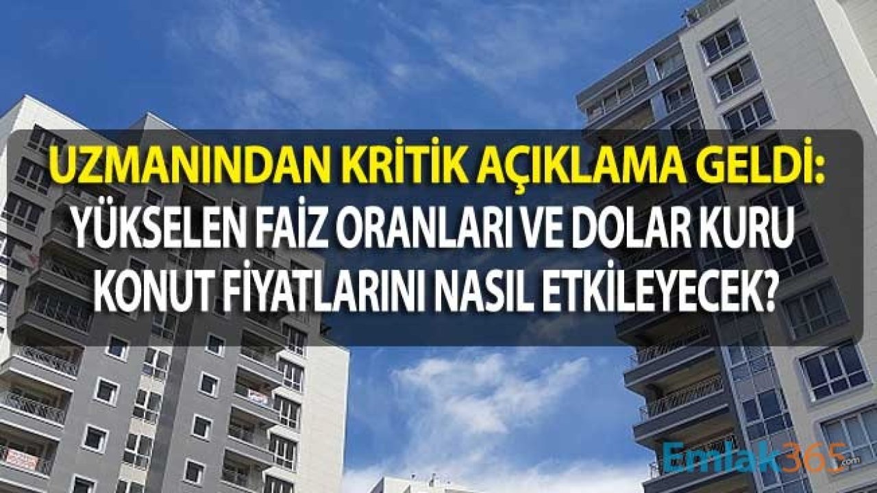 NEF / Timur: Yükselen Konut Kredisi Faiz Oranları ve Dolar Kuru Konut Satışlarını Nasıl Etkiler, Ev Fiyatları Düşecek Mi, Yükselecek Mi, Ne Olur, Ne Zaman Düşecek?