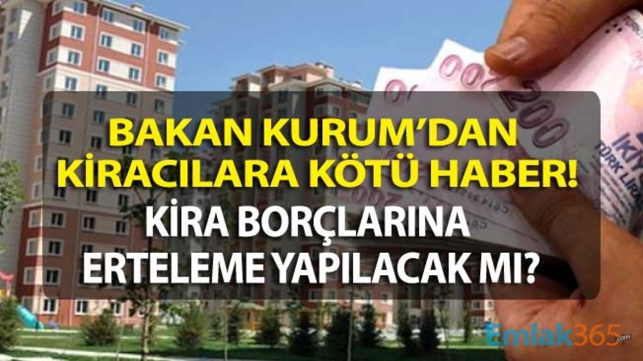 Çevre ve Şehircilik Bakanı Murat Kurum'dan Kiracılara Kötü Haber! Kira Borçlarına Yeni Erteleme Var Mı?