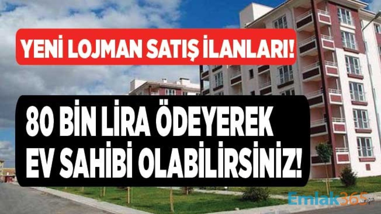 Son Dakika: Milli Emlak 80 Bin Liradan Başlayan Fiyatlarla Yeni Kamu Konutu Lojman Satış İhalesi İlanları Yayımladı!