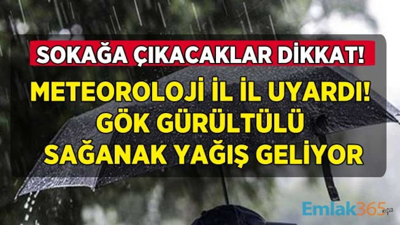 Meteoroloji'den Son Dakika Uyarısı Geldi: İl İl Açıklandı, Sokağa Çıkacaklar Dikkat! Gök Gürültülü Sağanak Yağış Geliyor