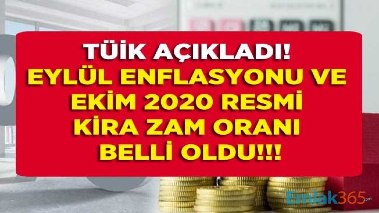 Son Dakika! TÜİK TEFE TÜFE Eylül 2020 Enflasyonu ve Ekim Ayı Konut / İşyeri Resmi Kira Zammı Artış Oranı Belli Oldu