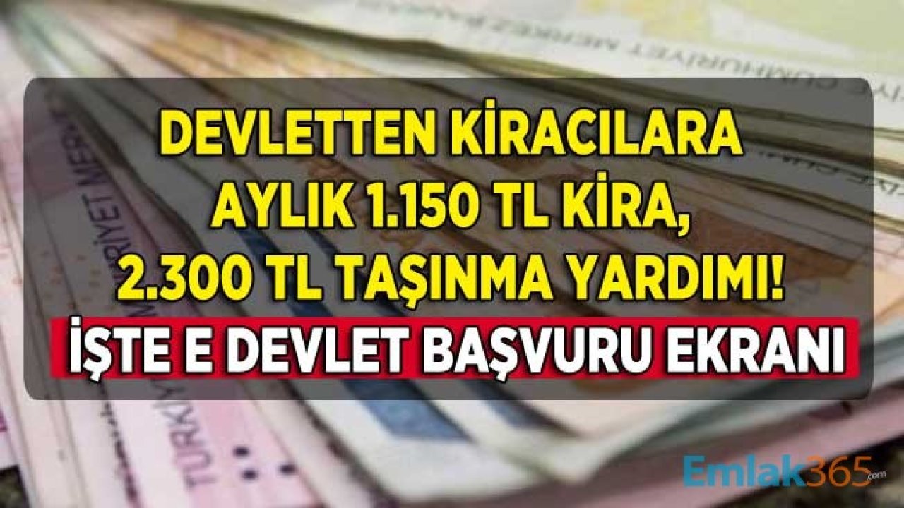 Devletten Aylık 1.150 TL Kira Desteği ve Kiracılara 2 Bin 300 TL Geri Ödemesiz Taşınma Yardımı Müjdesi Geldi! İşte E Devlet Başvuru Ekranı