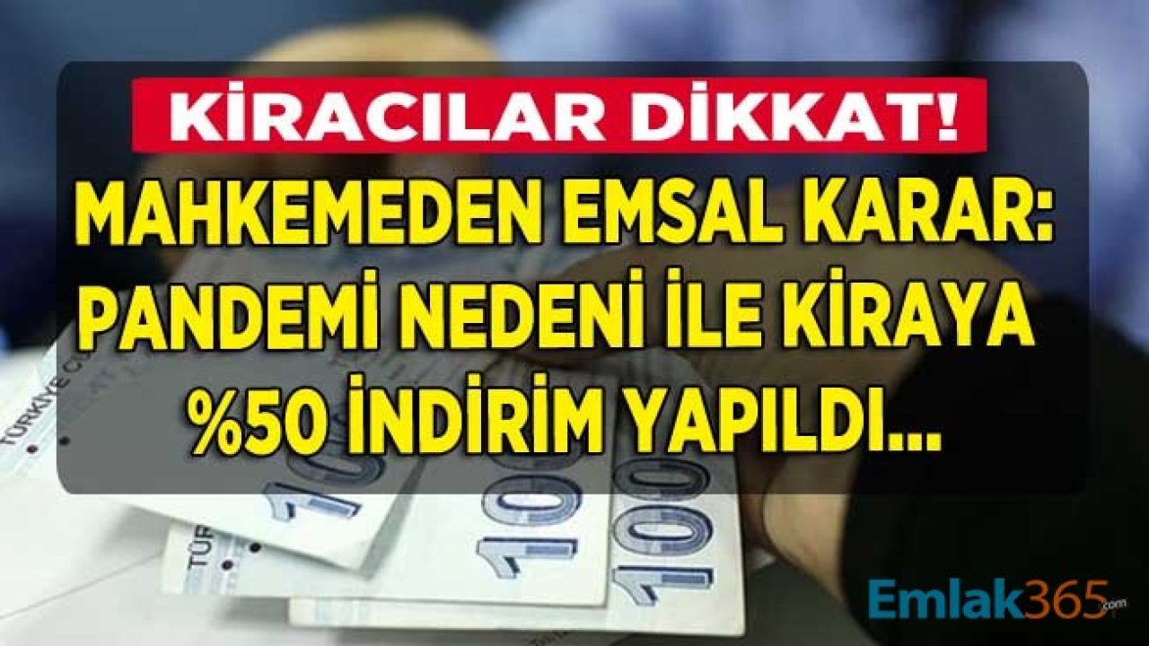 Son Dakika: Mahkemeden Emsal Kira Kararı Çıktı! Mahkeme Korana Virüs Nedeniyle Kiraya Yüzde 50 İndirim Yapılmasına Hükmetti