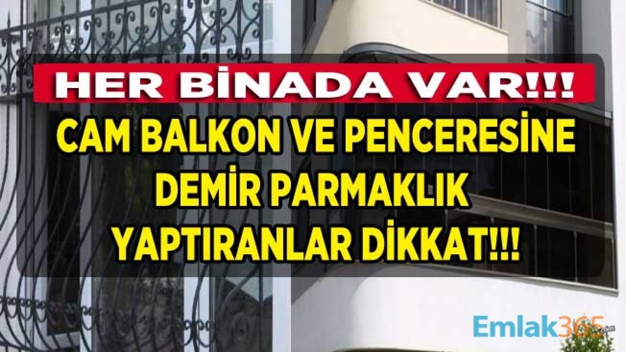 Cam Balkon ve Demir Parmaklık İçin Açıklama Geldi! Yasal Mı, Yaptırmak İçin İzin Gerekir Mi, Yasak Mı?