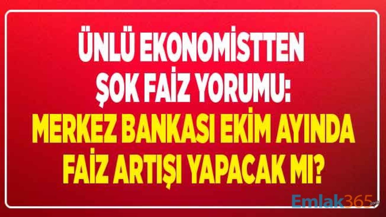 Ekonomist Ağaoğlu Açıkladı: Merkez Bankası Ekim Ayı Toplantısı Faiz Kararı Ne Olur, MB Faiz Artırımı Yapar Mı, Faiz Arttırırsa Dolar Ne Olur?