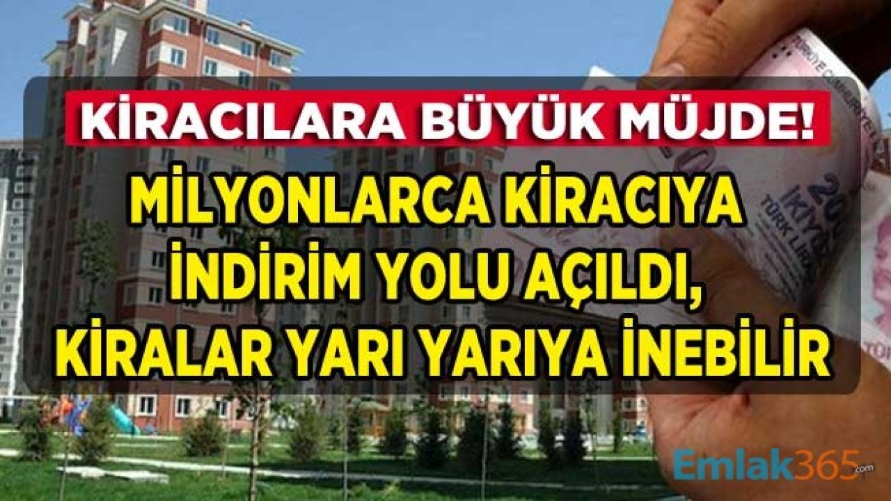 Kiracılar Dikkat: Milyonlarca Kiracıya Büyük Müjde Geldi, Kiralara İndirim Yolu Açıldı!  Kiralar Yarı Yarıya İnebilir