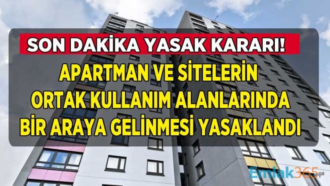 Son Dakika: Korona Virüs Vaka Sayısı Patlayan İlde Apartman ve Site Bahçelerinde Bir Araya Gelinmesi Yasaklandı!