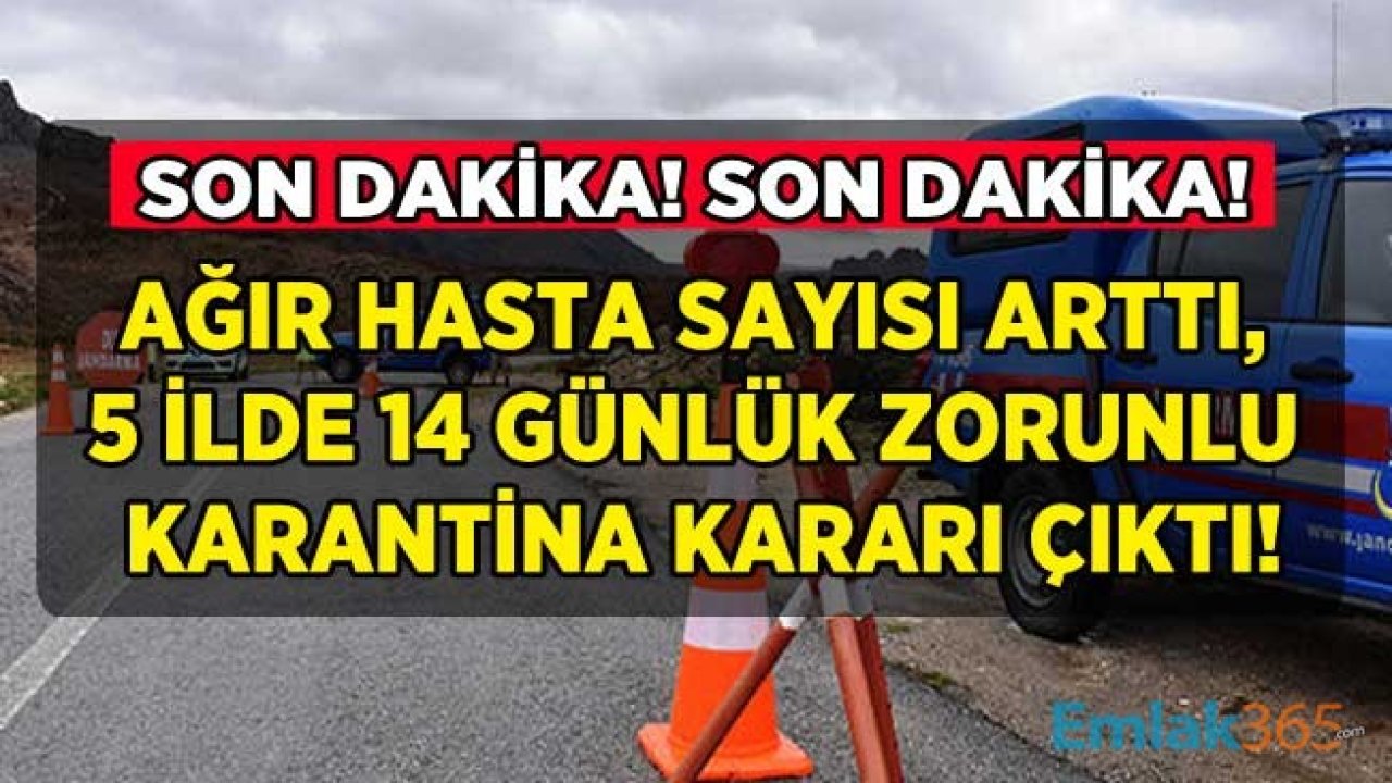 SON DAKİKA: Korona Virüs Yeni Vaka ve Ağır Hasta Sayısı 1800'ü Aştı, 5 İlde Bazı Bölgeler İçin 14 Günlük Zorunlu Karantina Kararı Çıktı!