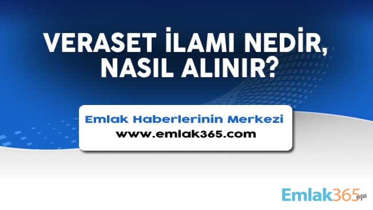 Veraset İlamı Nedir, Nasıl Alınır?