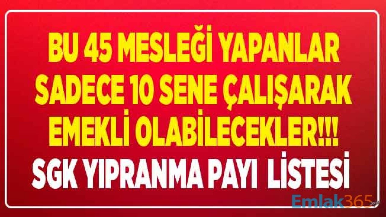 Bu 45 Mesleği Yapan Erken Emekli Olacak! SGK Yıpranma Payı Listesi İle 10 Yılda Erken Emeklilik Hakkı Tanınan Meslekler