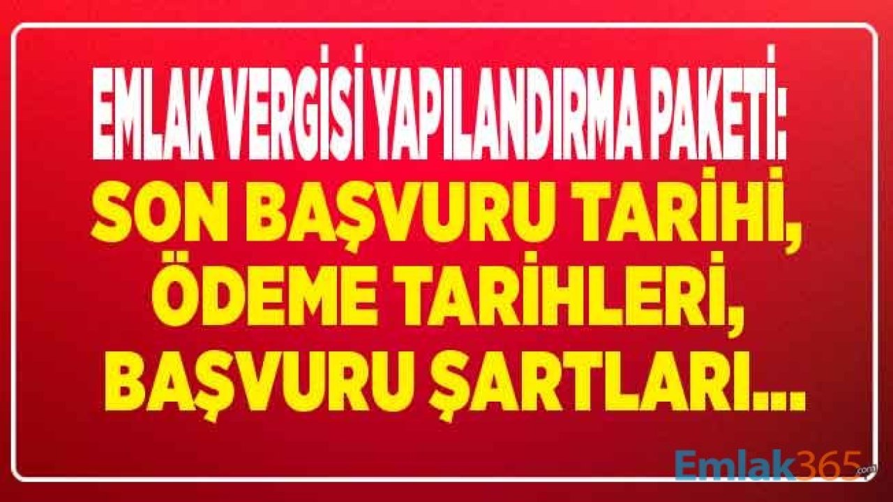 Emlak Vergisi Yapılandırma 2020 Detayları! Çevre Temizlik Vergisi ÇTV ile Emlak Vergi Son Ödeme, Başvuru Tarih ve Gecikme Cezası, Faiz Silinmesi