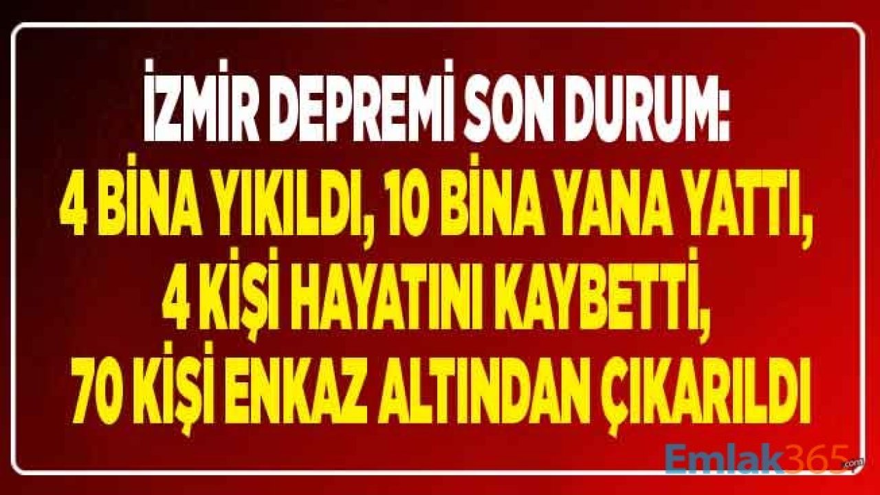 İzmir Valisi Son Dakika Açıklaması İle Duyurdu: Enkaz Altında 4 Vatandaşımız Hayatını Kaybetti, 70 Kişi Enkaz Altından Sağ Kurtarıldı