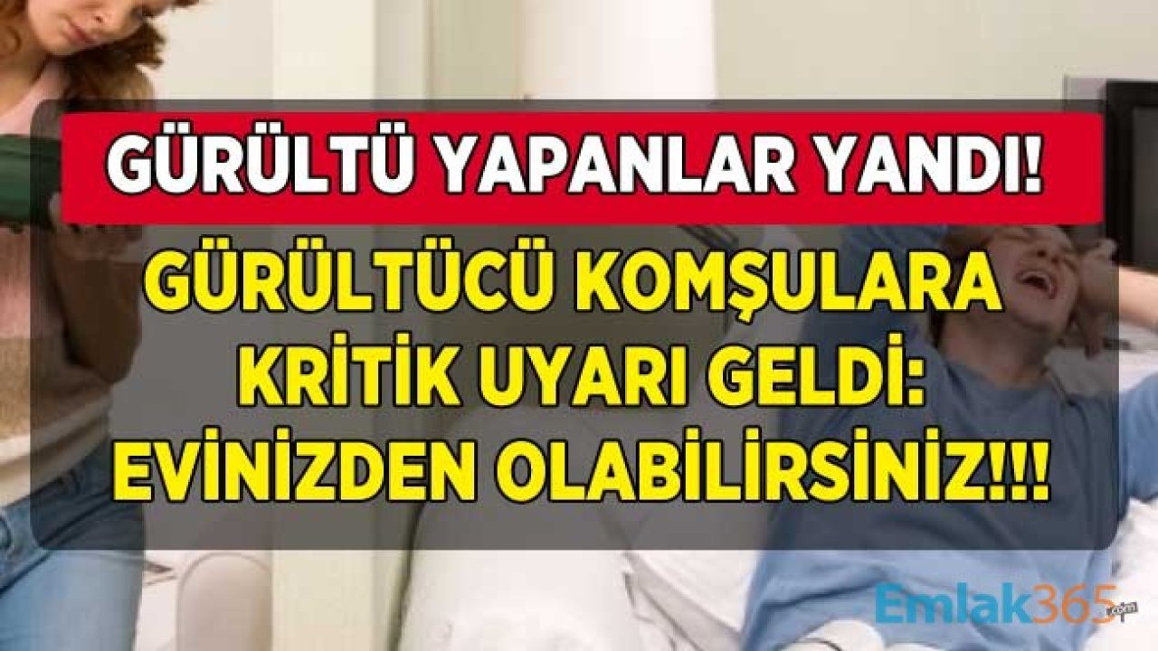 Gürültücü Komşular Dikkat: Evinizden Olabilirsiniz! Gürültü Yapan Komşu Nereye Şikayet Edilir?