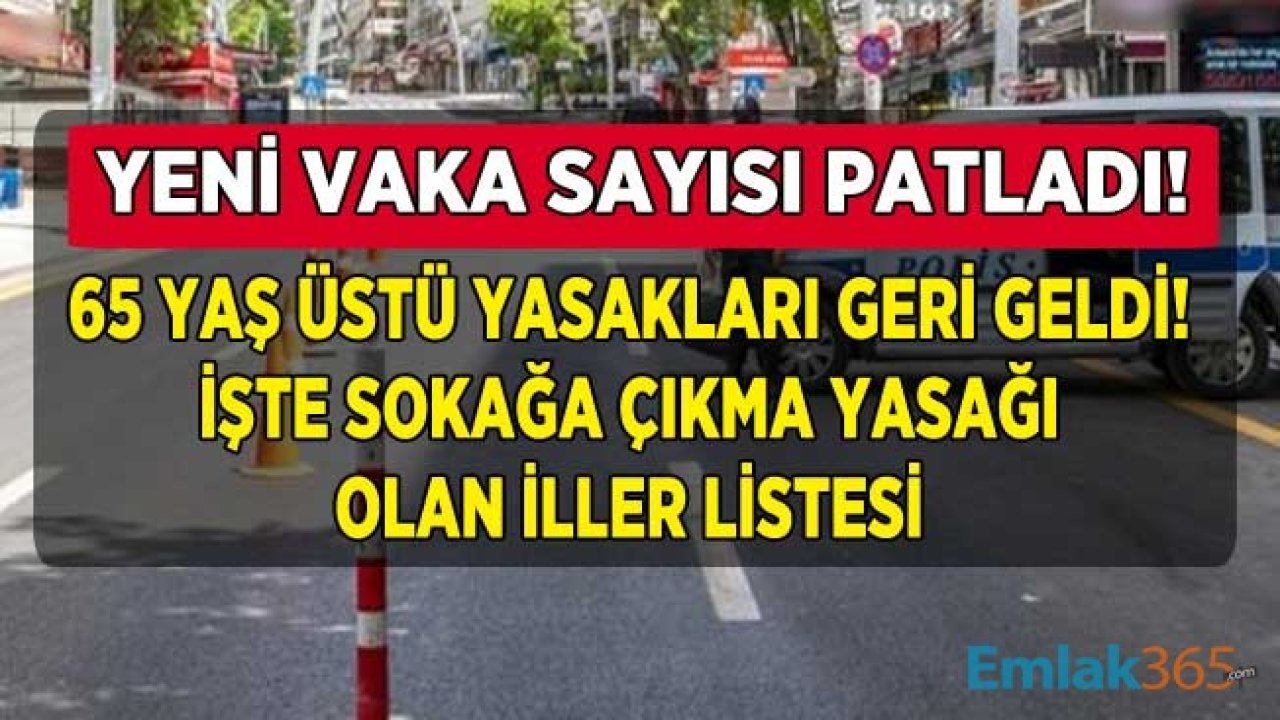 Koronavirüs Günlük Vaka Sayısı Rekor Kırdı, 65 Yaş Üstü Yasakları Başladı! İşte 65 Yaş Üstüne Sokağa Çıkma Yasağı Kısıtlaması Uygulanan İller Listesi