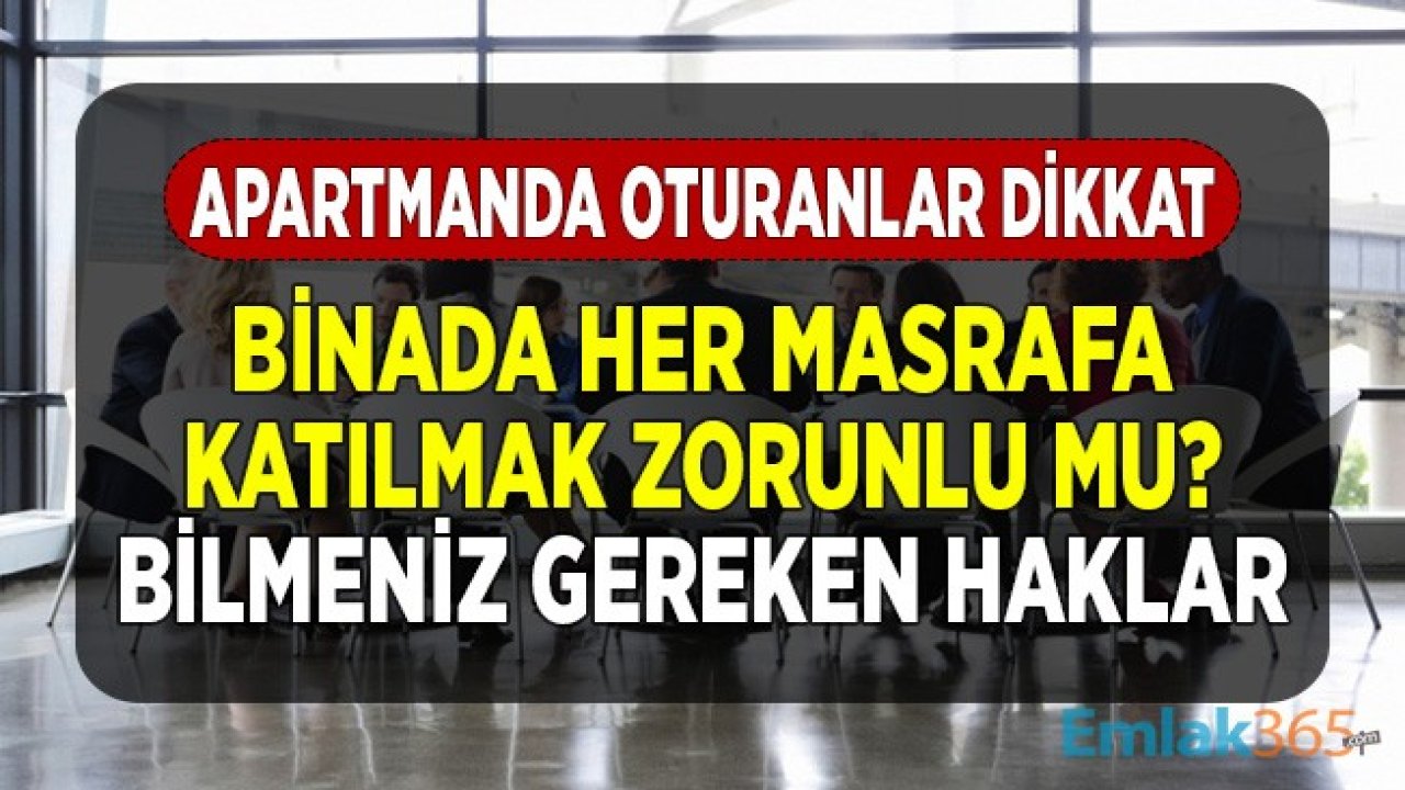 Apartmanlarda Her Masrafa Katılmak Zorunlu Mı? Binada Oturanların Bilmeleri Gereken Hakları