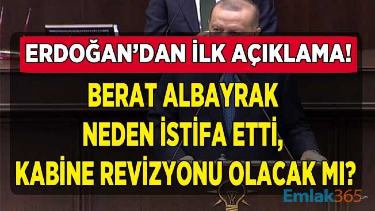 Cumhurbaşkanı Recep Tayyip Erdoğan'dan Son Dakika Açıklaması: Kabine Revizyonu Olacak Mı, Berat Albayrak Neden İstifa Etti?