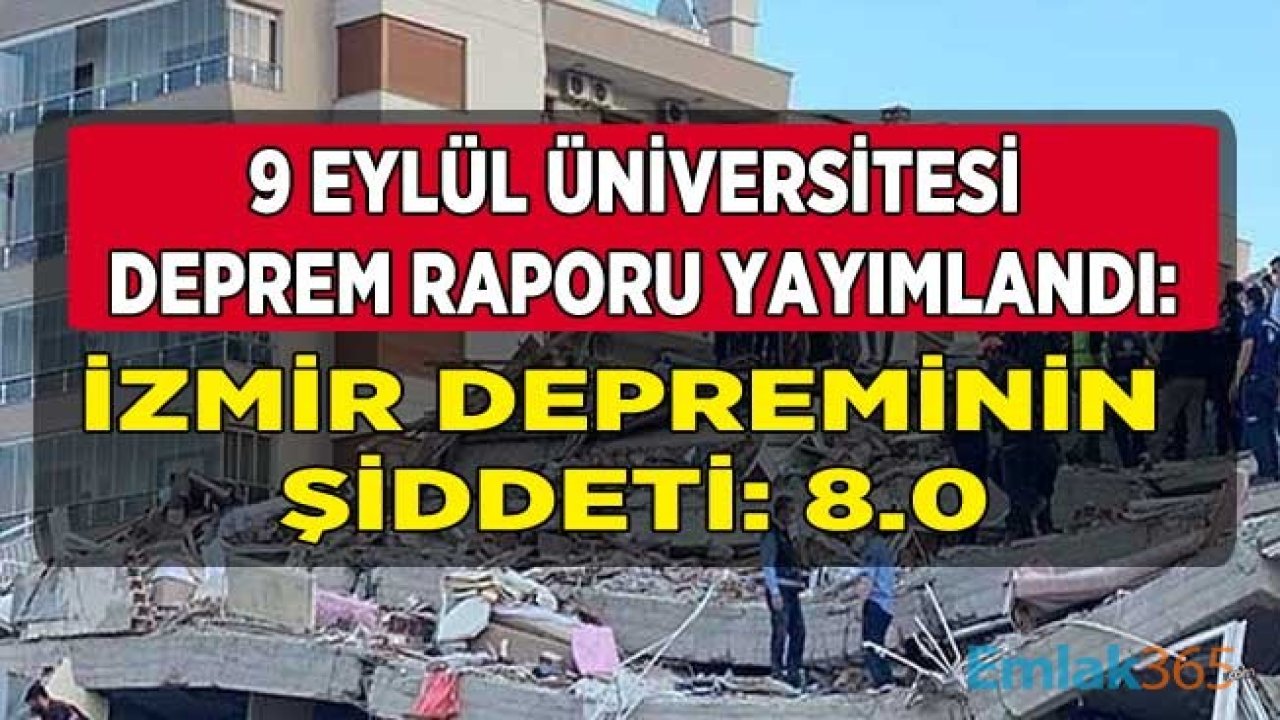 9 Eylül Üniversitesi Deprem Raporu: İzmir Depremi Büyüklüğü 6.9 Şiddeti İse 8.0, Yıkılan Binalarda Krişler Zayıf, Beton Kirli!