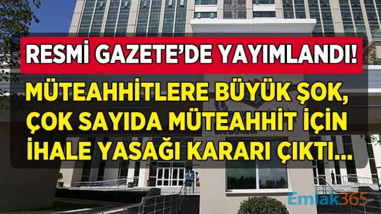 Çevre ve Şehircilik Bakanlığı Milli Emlak Genel Müdürlüğü Depremi! Çok Sayıda Müteahhit İçin İhale Yasağı Kararı Alındı