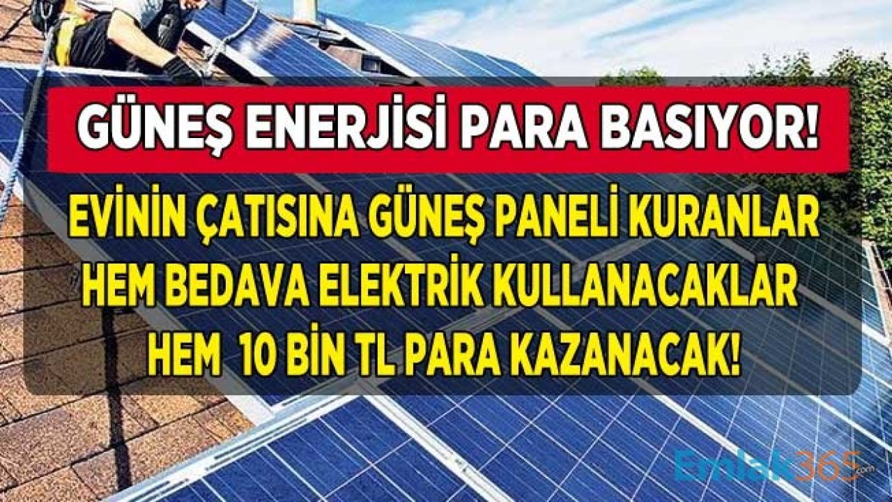 Apartmanın / Evin Çatısına Güneş Paneli Kuranlar Hem Bedava Elektrik Kullanıyor, Hem 10 Bin TL Para Kazanıyor!