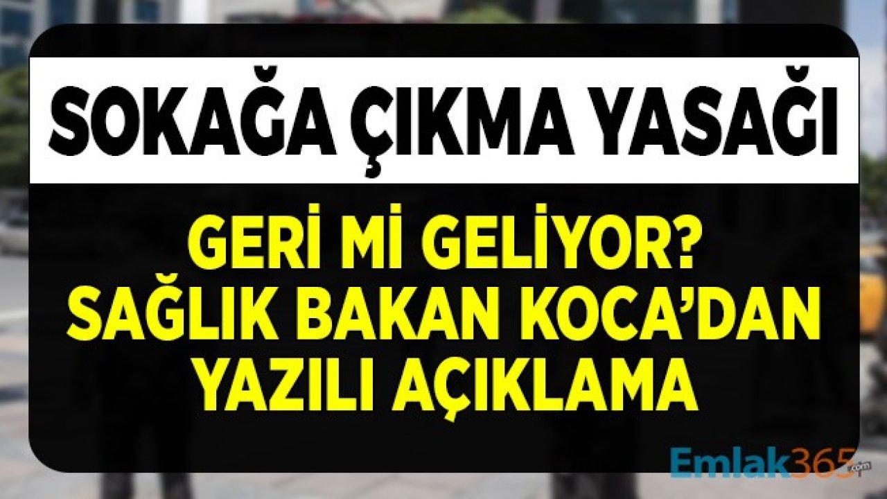 Sokağa Çıkma Yasağı Geri Mi Dönüyor! Sağlık Bakanı Koca'dan Yazılı Açıklama