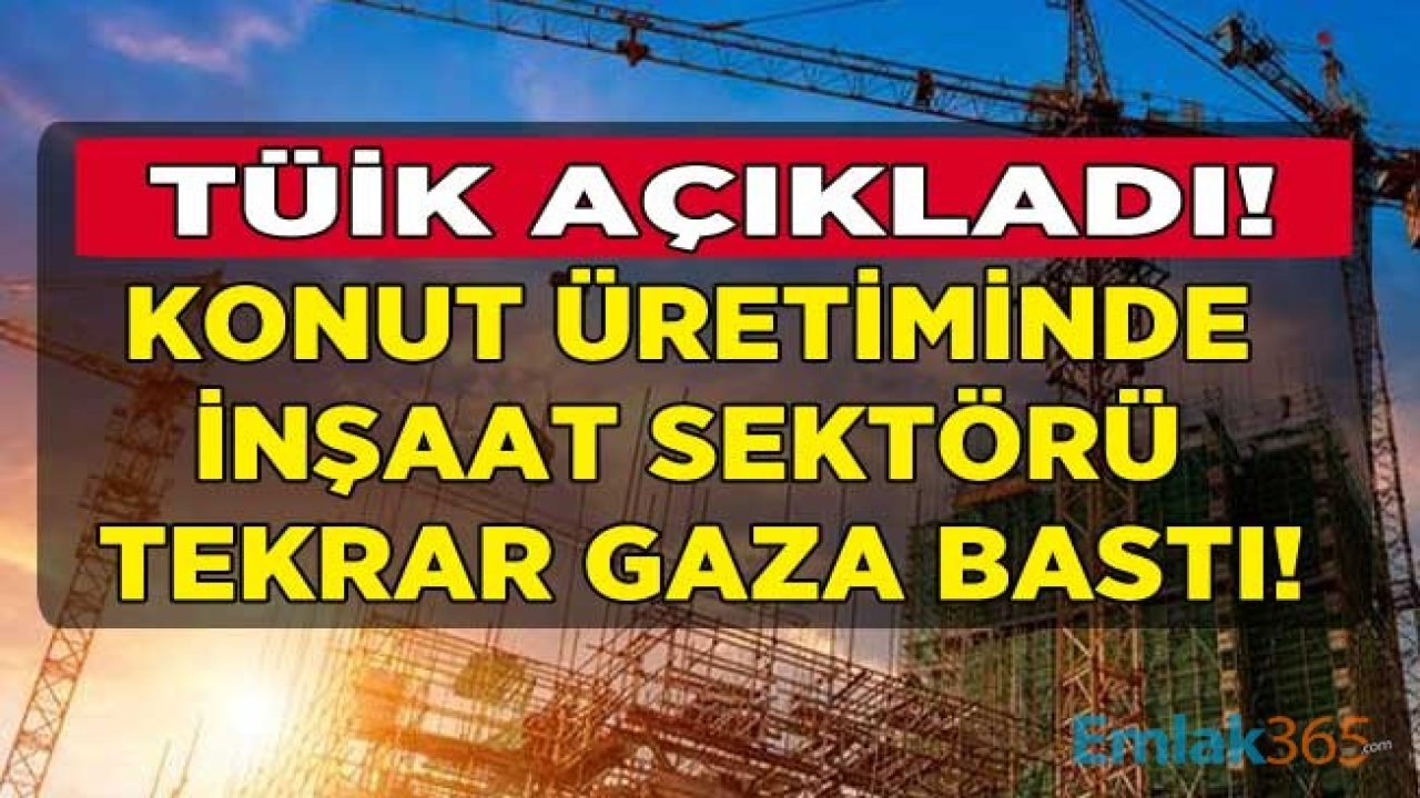 TÜİK Yapı İzin İstatistikleri 2020 Raporu Yayımlandı! İnşaat Sektörü Konut Üretimi İçin Tekrar Gaza Bastı