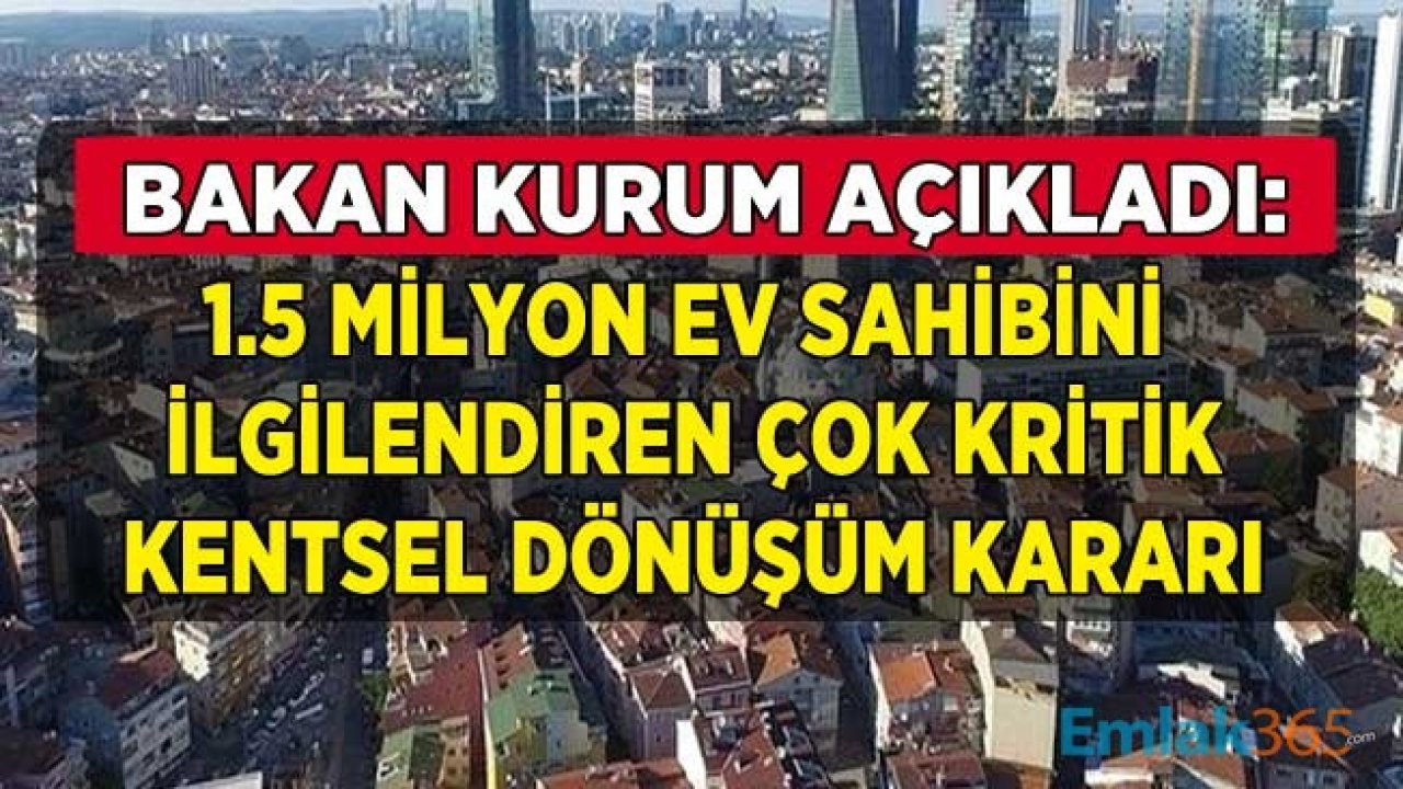 Bakan Murat Kurum'dan Çok Kritik Kentsel Dönüşüm Açıklaması: 1.5 Milyon Ev Sahibini İlgilendiriyor!