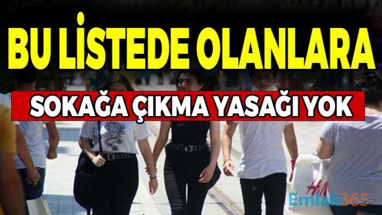 Bakanlık Sokağa Çıkma Yasağından Muaf Olanları Açıkladı! Listede Olanlara Yasak Uygulanmayacak